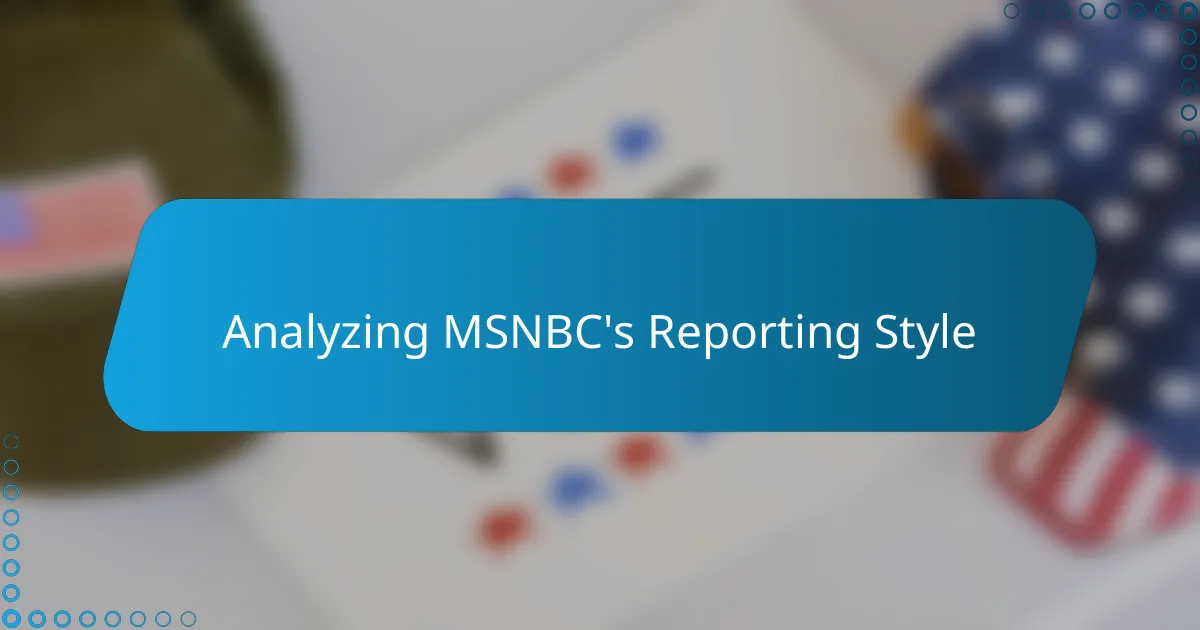Analyzing MSNBC's Reporting Style