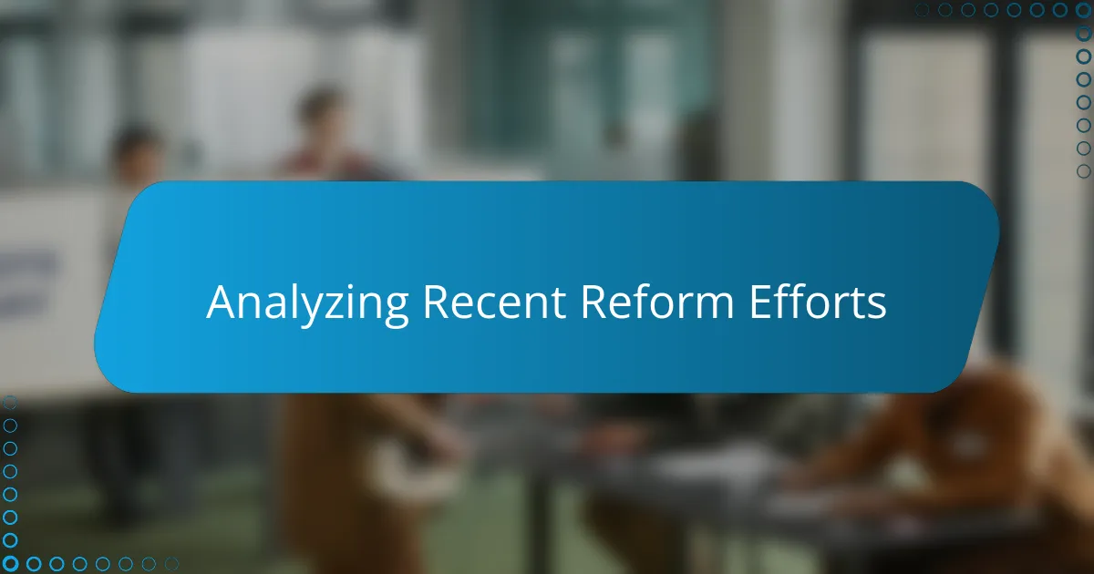 Analyzing Recent Reform Efforts