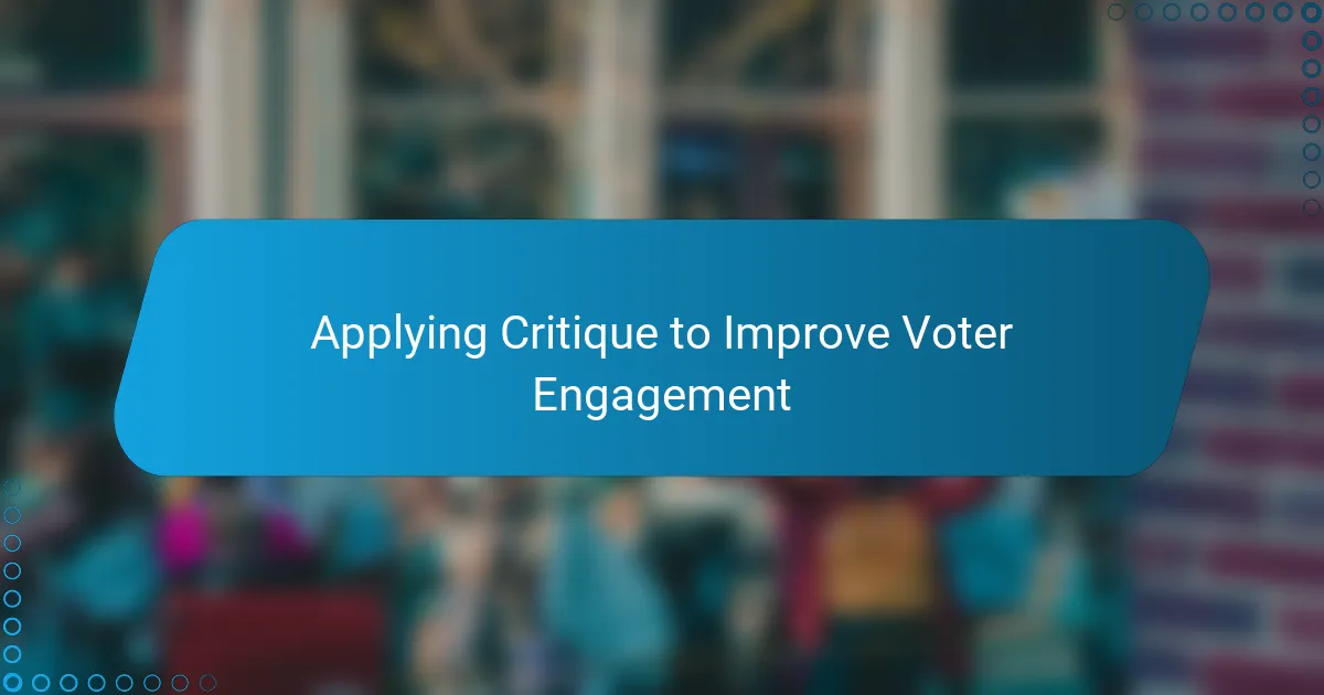 Applying Critique to Improve Voter Engagement