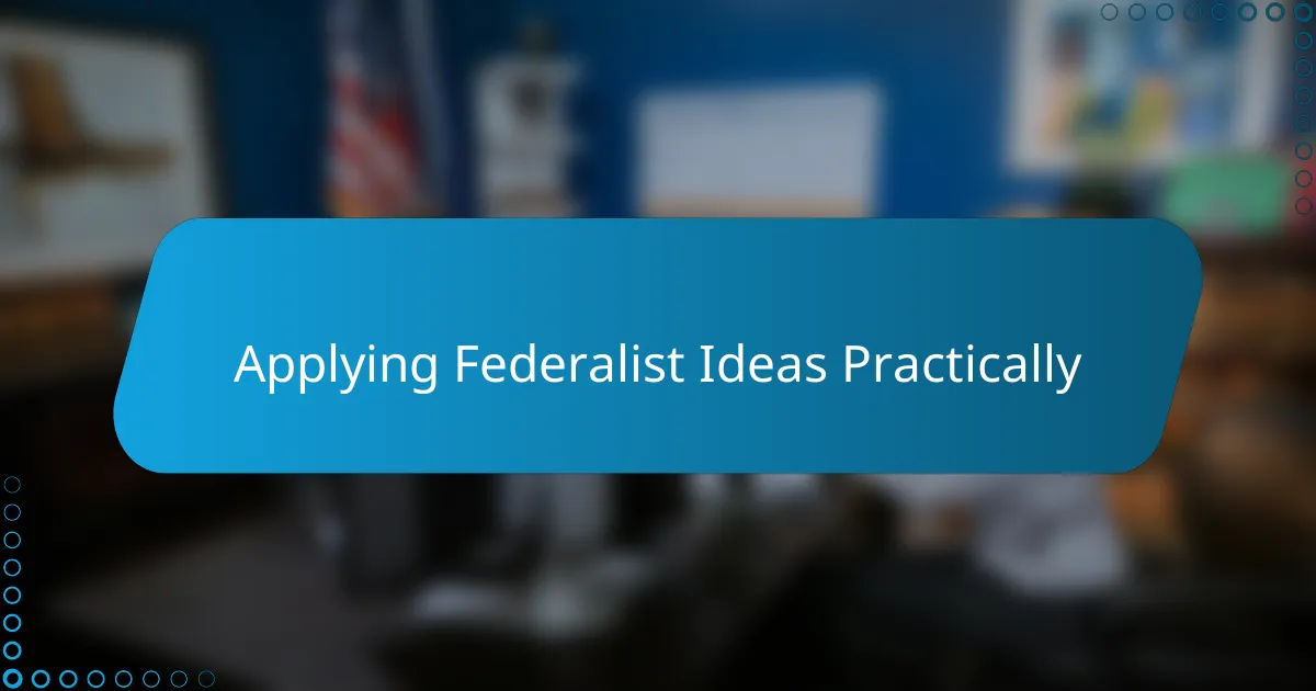 Applying Federalist Ideas Practically