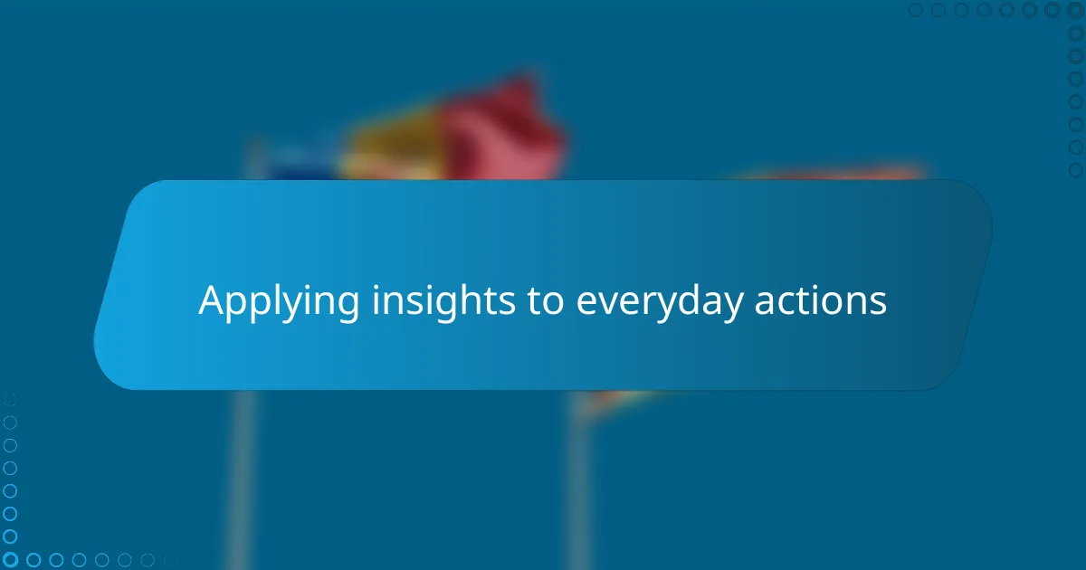 Applying insights to everyday actions