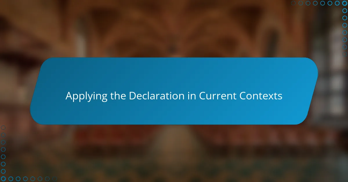 Applying the Declaration in Current Contexts