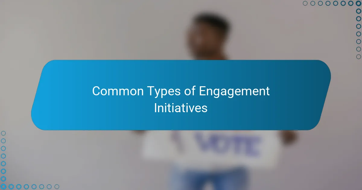 Common Types of Engagement Initiatives