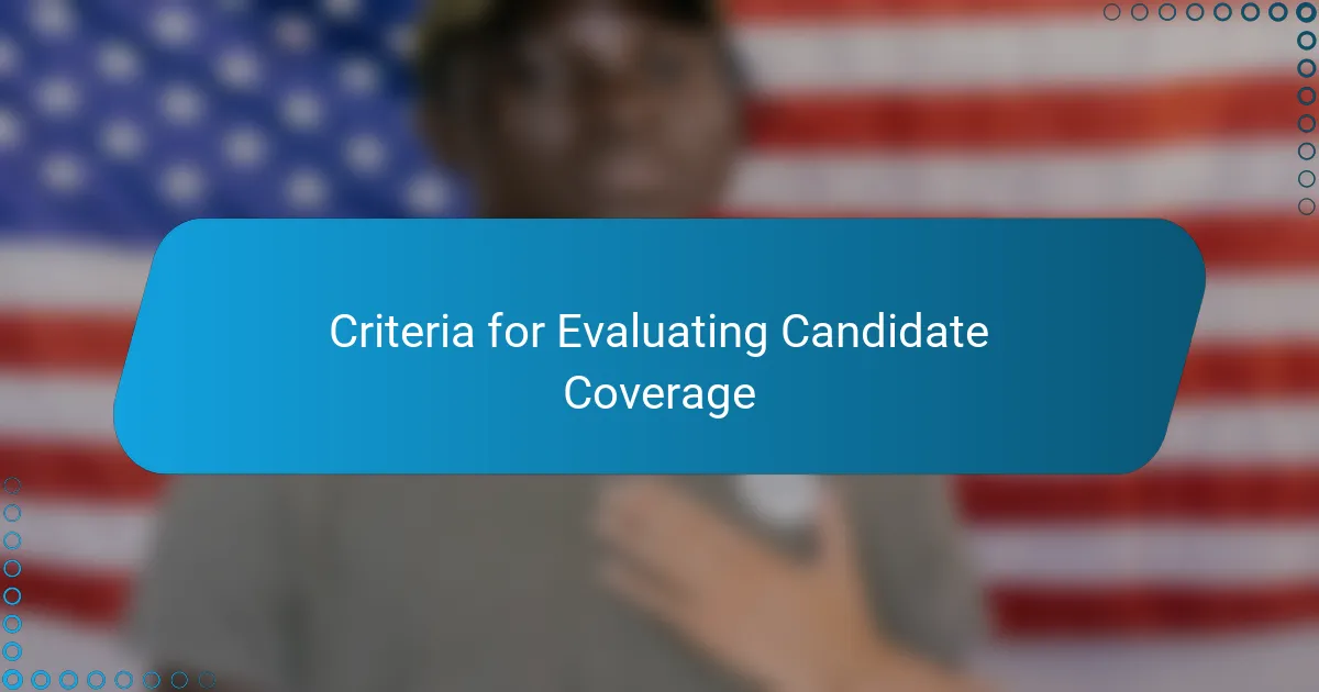 Criteria for Evaluating Candidate Coverage