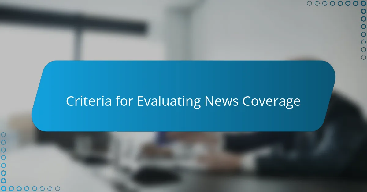 Criteria for Evaluating News Coverage
