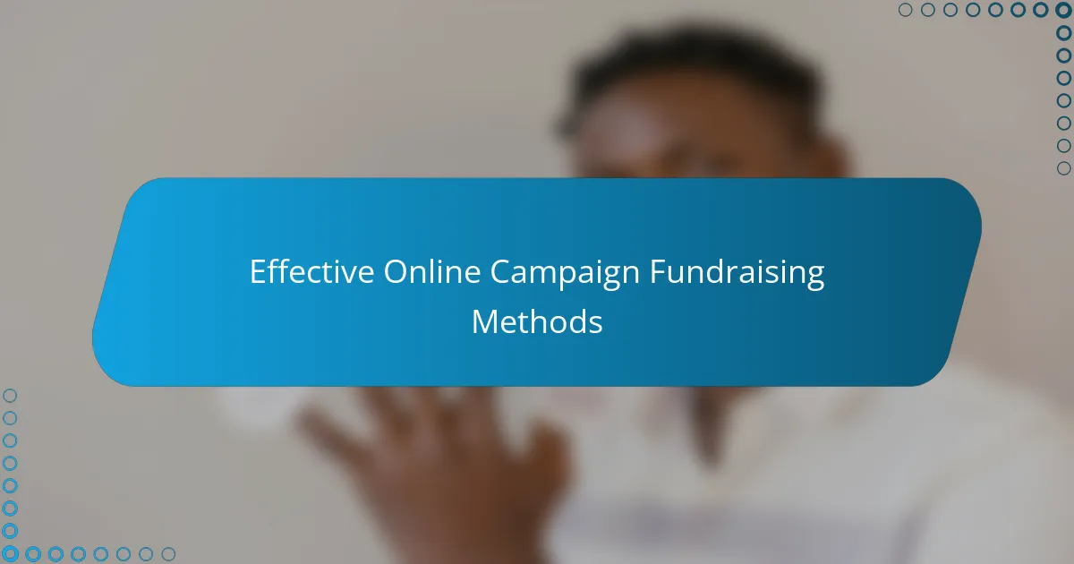 Effective Online Campaign Fundraising Methods