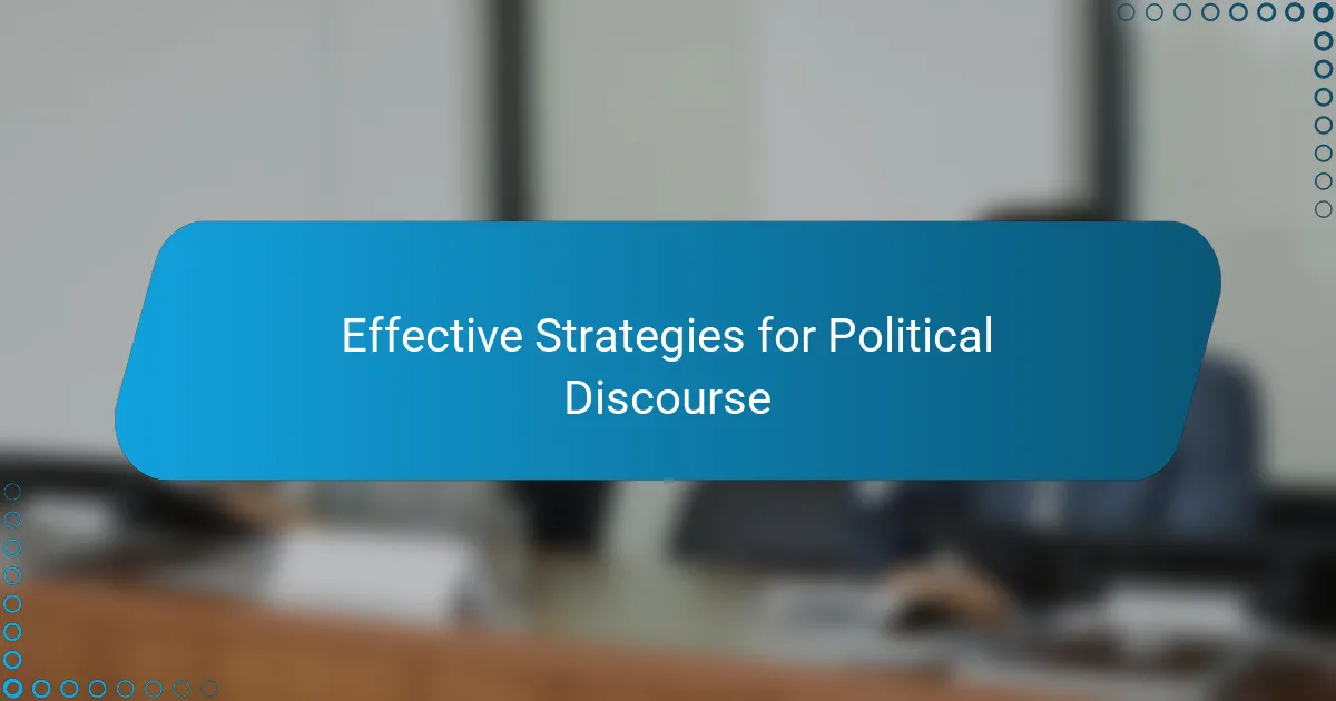 Effective Strategies for Political Discourse