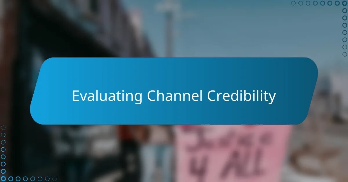 Evaluating Channel Credibility