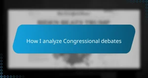 How I analyze Congressional debates