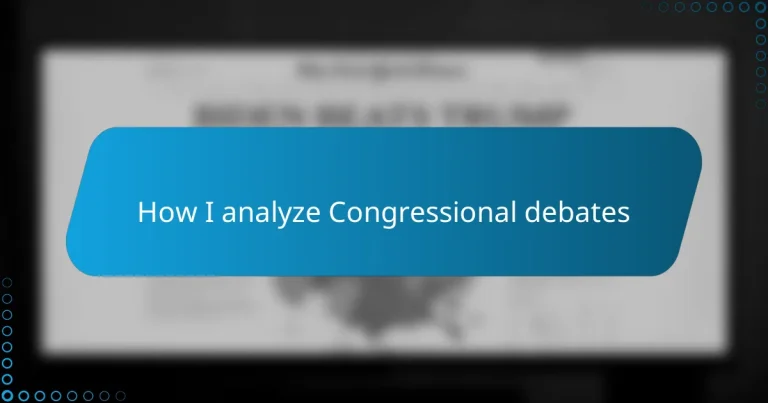 How I analyze Congressional debates