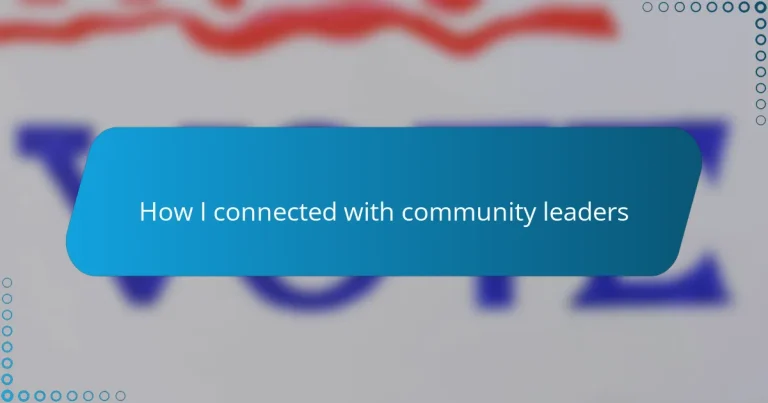 How I connected with community leaders