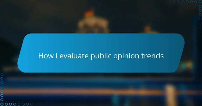 How I evaluate public opinion trends