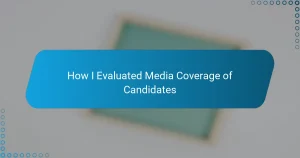 How I Evaluated Media Coverage of Candidates