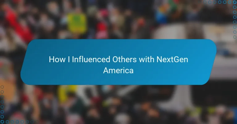 How I Influenced Others with NextGen America