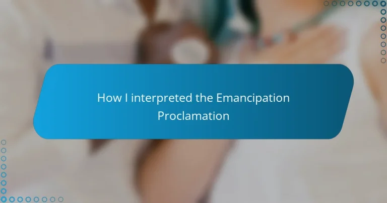 How I interpreted the Emancipation Proclamation