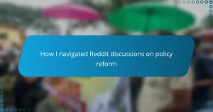 How I navigated Reddit discussions on policy reform