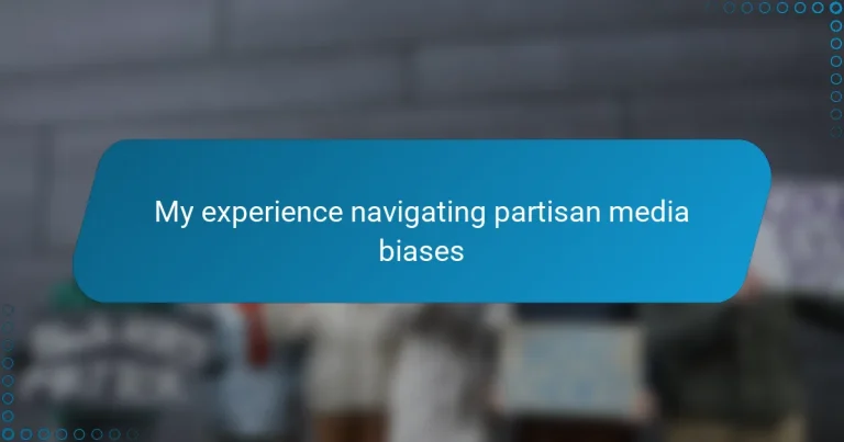 My experience navigating partisan media biases