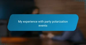 My experience with party polarization events