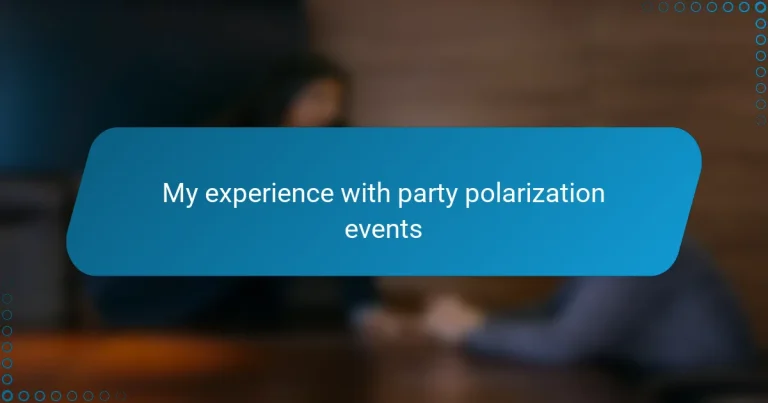 My experience with party polarization events