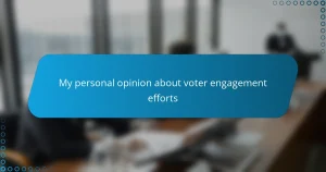 My personal opinion about voter engagement efforts