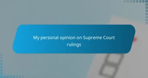 My personal opinion on Supreme Court rulings
