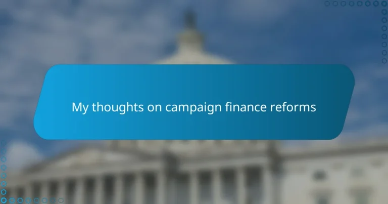 My thoughts on campaign finance reforms