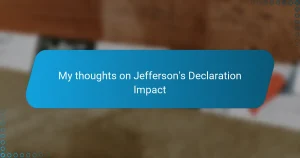 My thoughts on Jefferson’s Declaration Impact