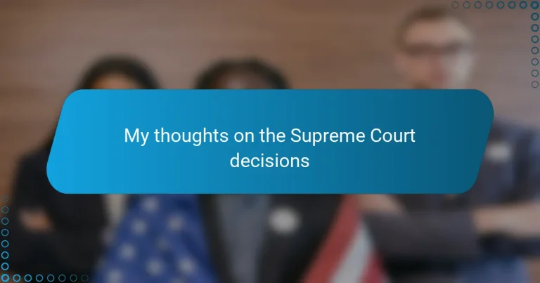 My thoughts on the Supreme Court decisions