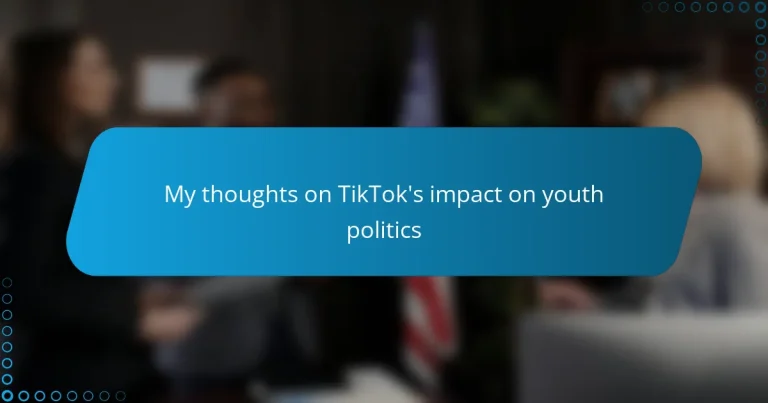 My thoughts on TikTok’s impact on youth politics