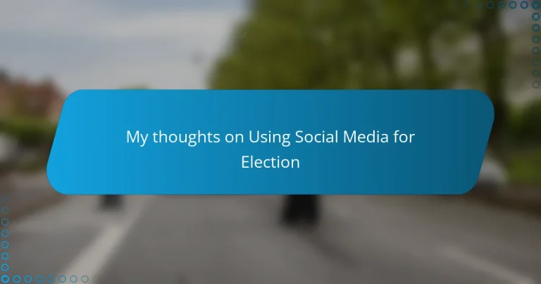 My thoughts on Using Social Media for Election