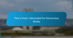 This is How I Advocated for Democracy Works