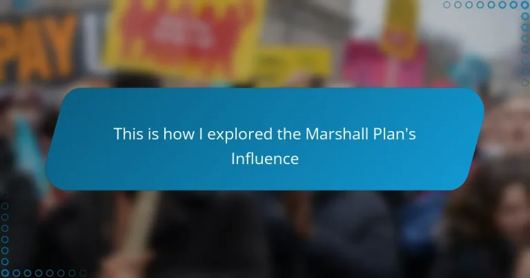 This is how I explored the Marshall Plan’s Influence