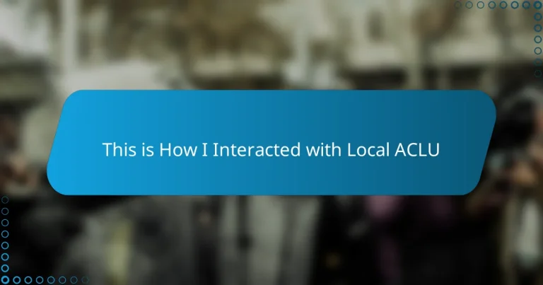 This is How I Interacted with Local ACLU