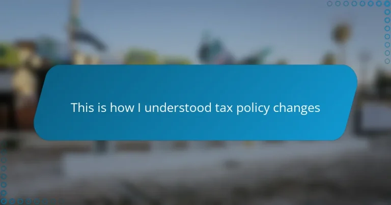 This is how I understood tax policy changes