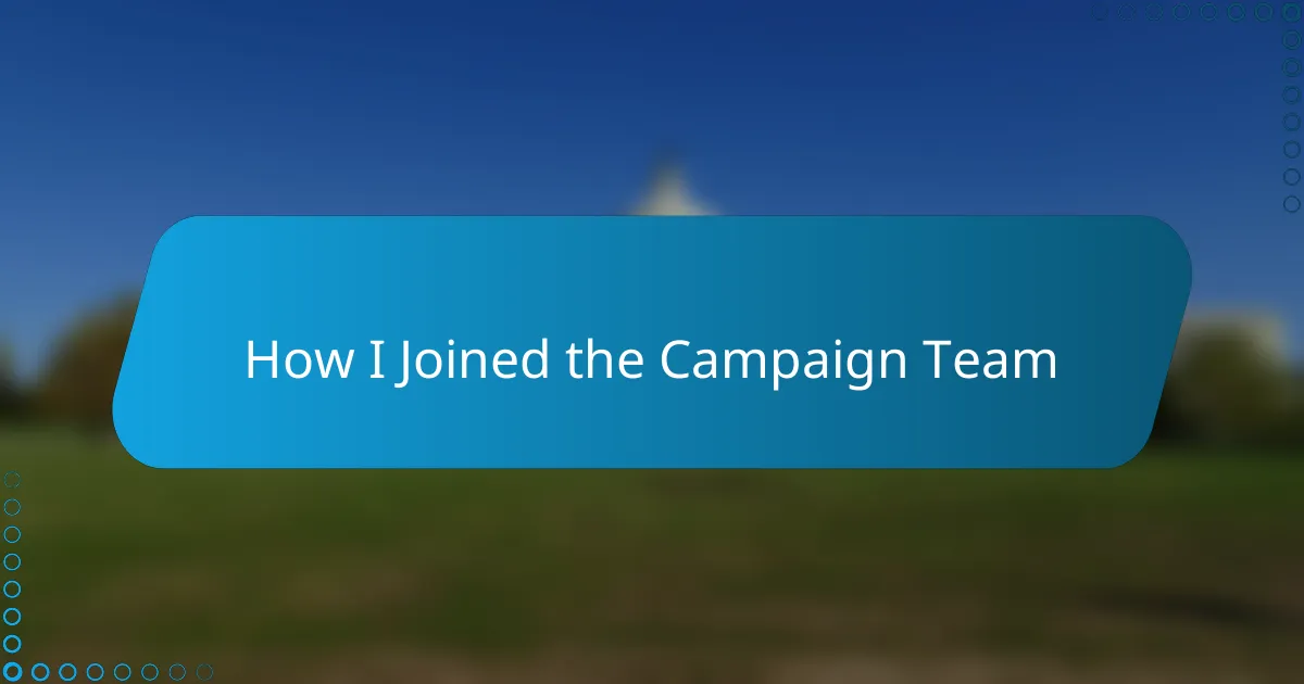 How I Joined the Campaign Team