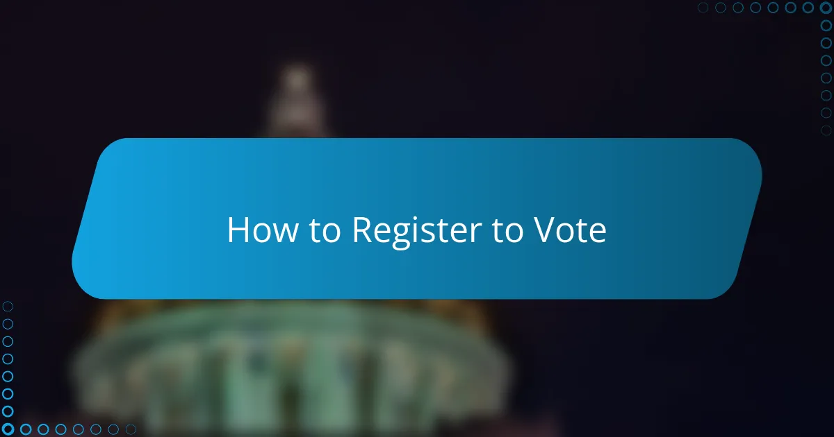 How to Register to Vote