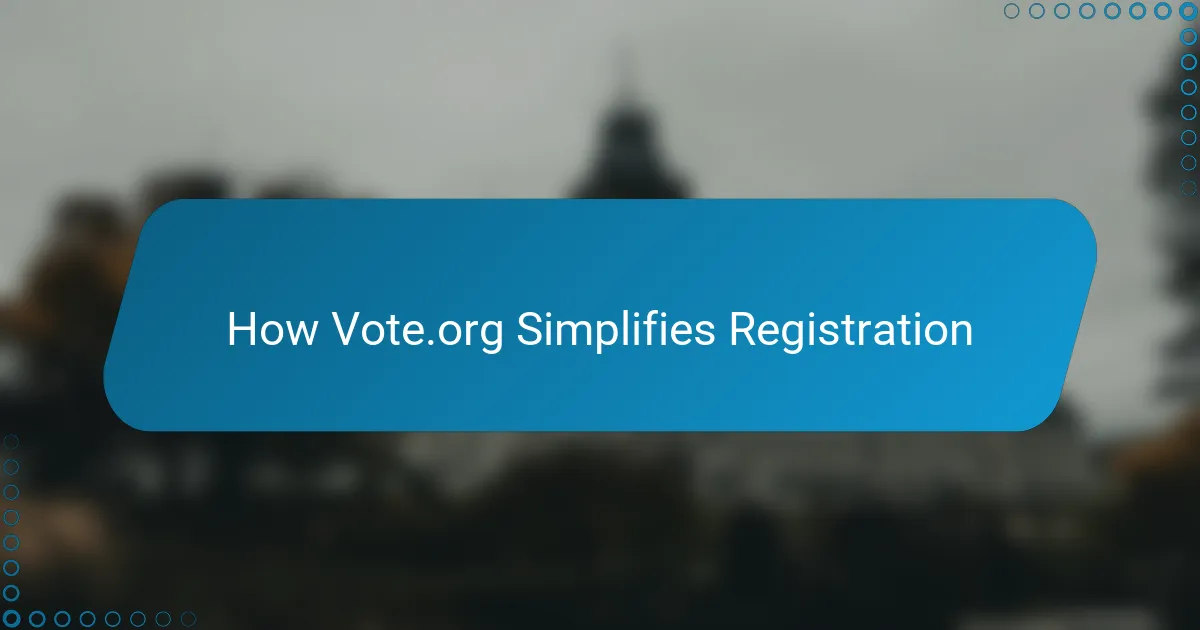 How Vote.org Simplifies Registration