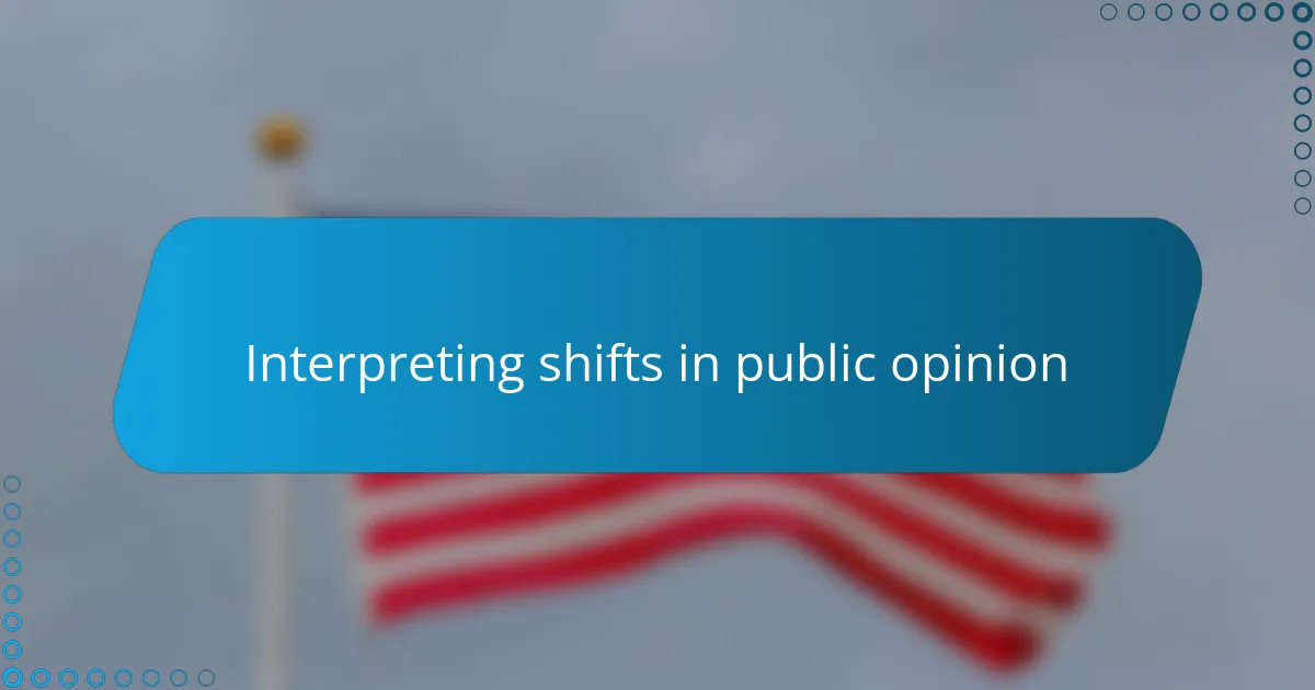 Interpreting shifts in public opinion
