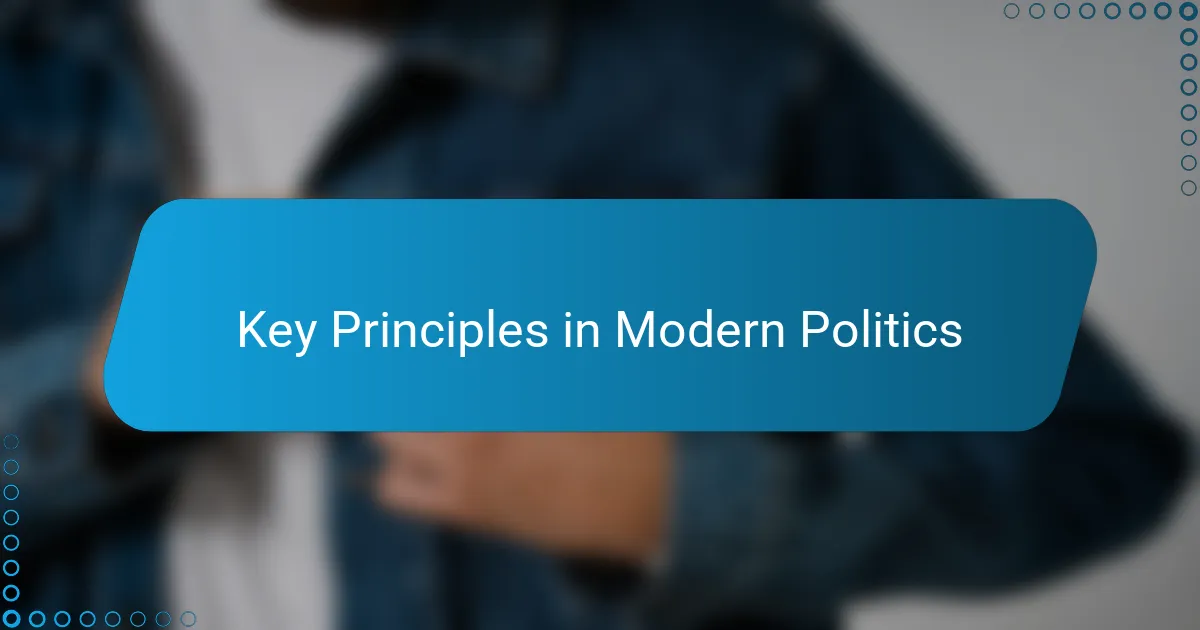 Key Principles in Modern Politics