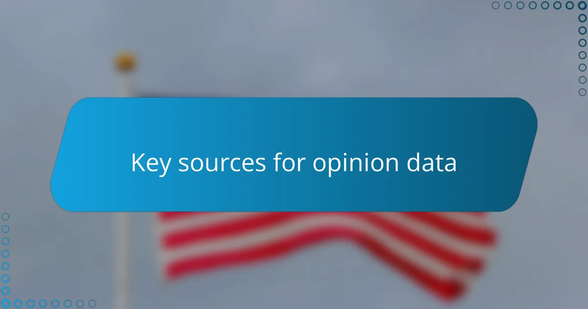 Key sources for opinion data