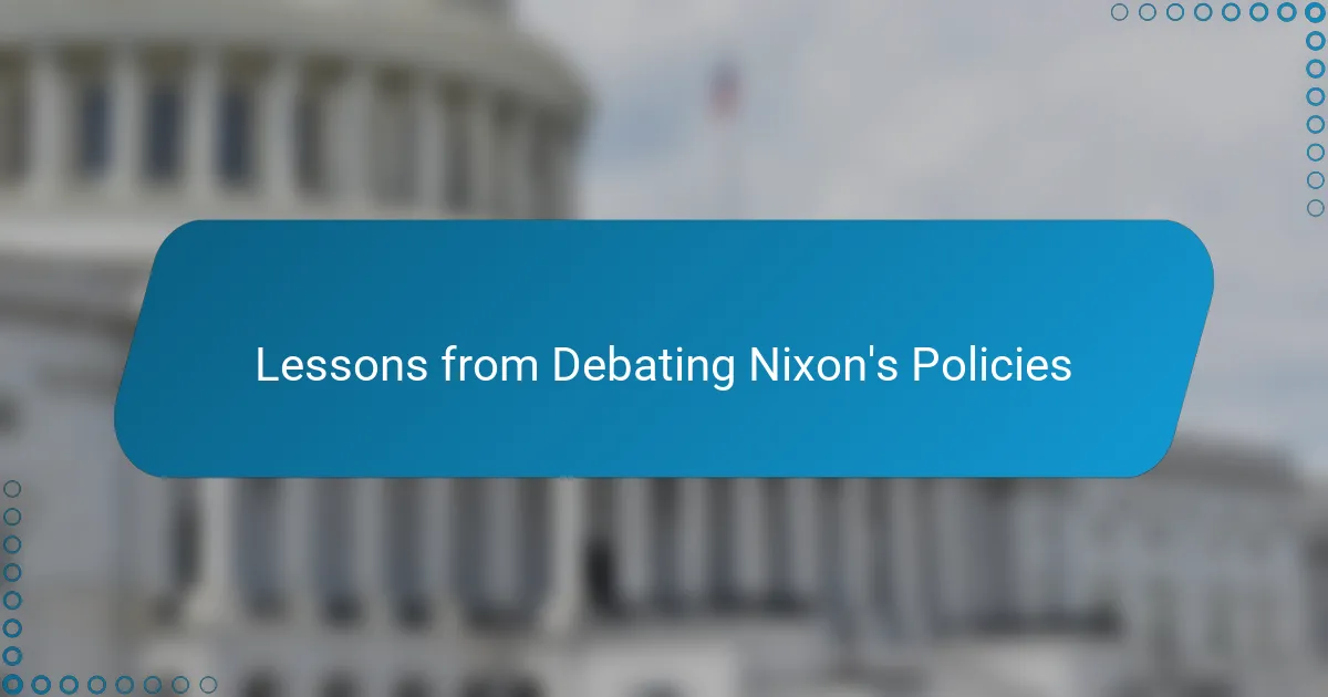 Lessons from Debating Nixon's Policies