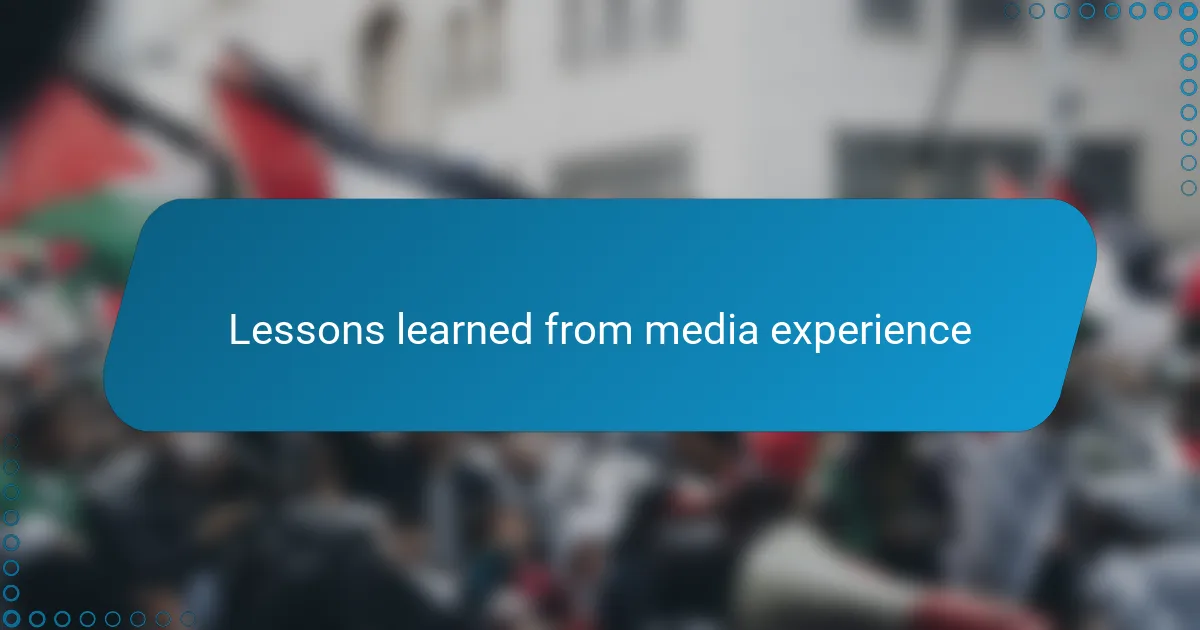 Lessons learned from media experience