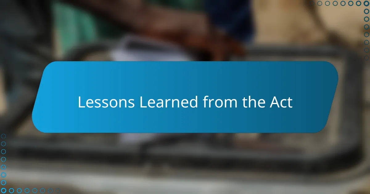 Lessons Learned from the Act