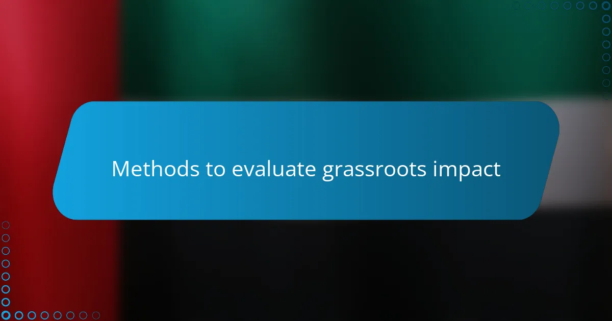 Methods to evaluate grassroots impact