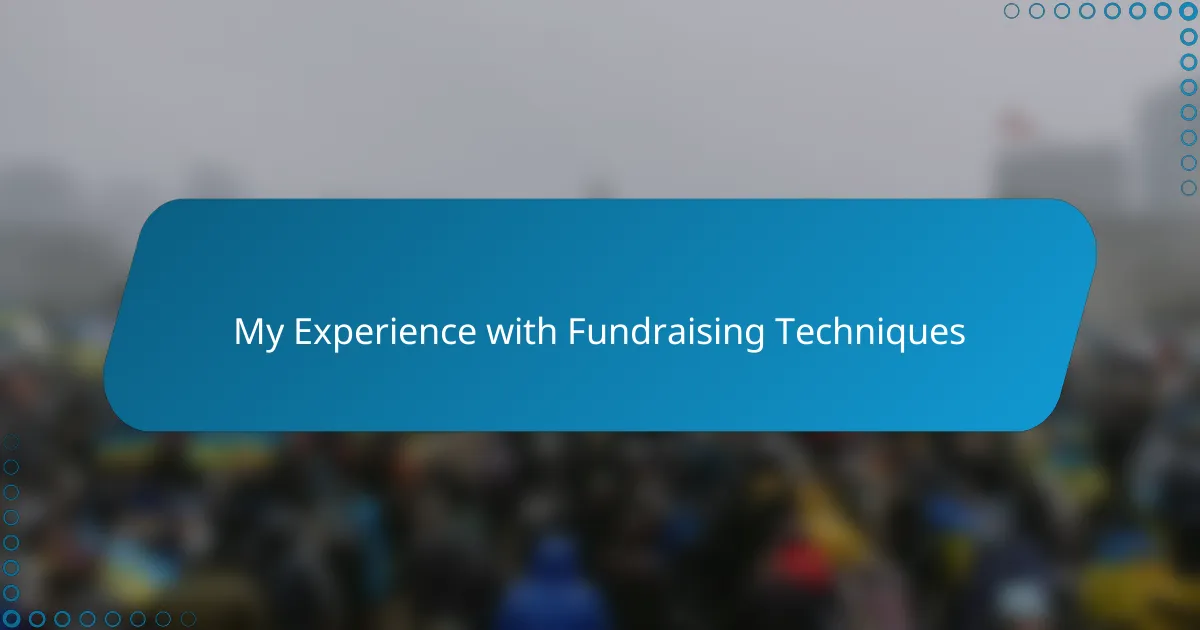 My Experience with Fundraising Techniques