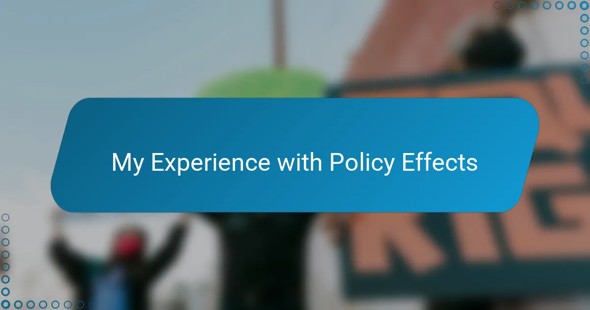 My Experience with Policy Effects