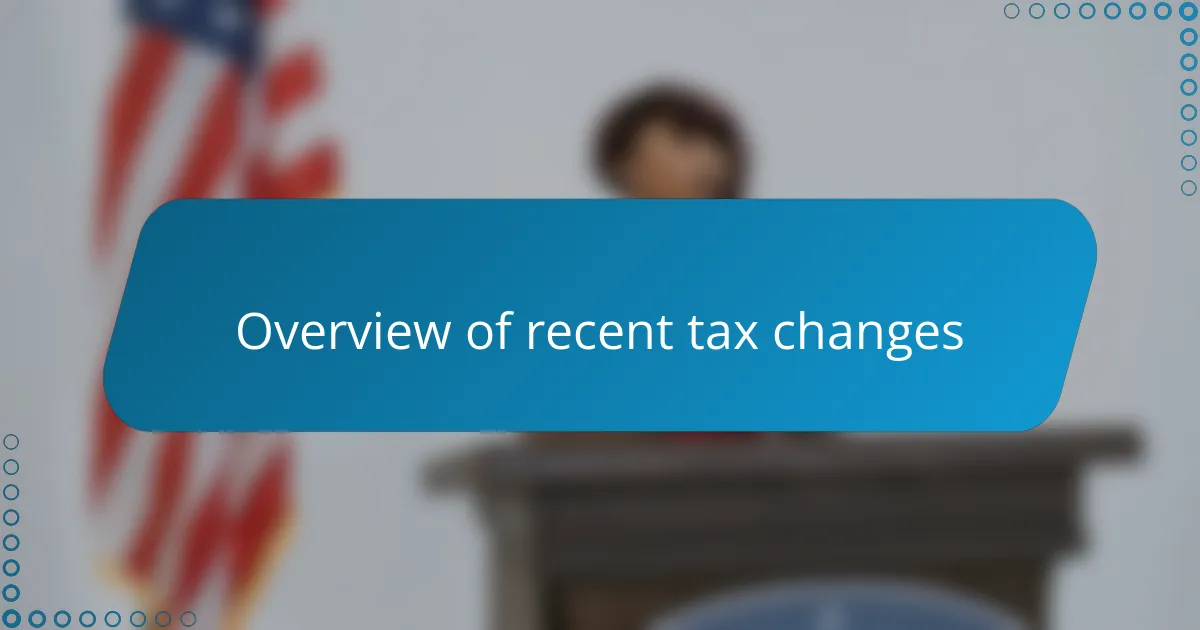 Overview of recent tax changes