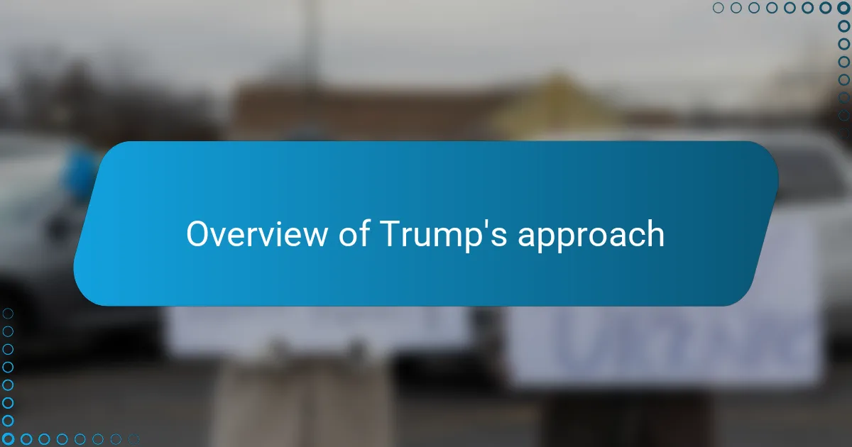 Overview of Trump's approach