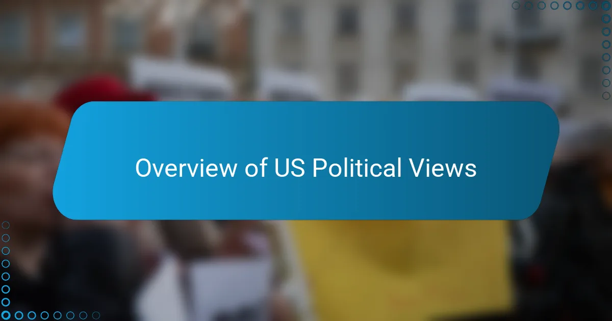 Overview of US Political Views