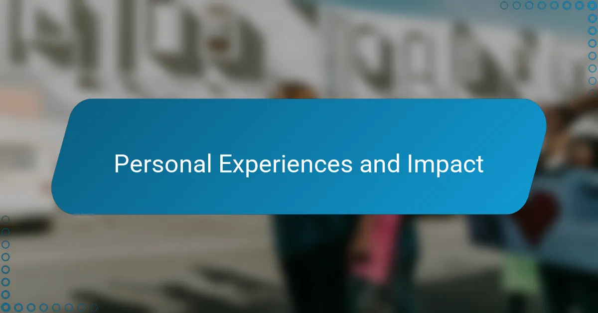 Personal Experiences and Impact